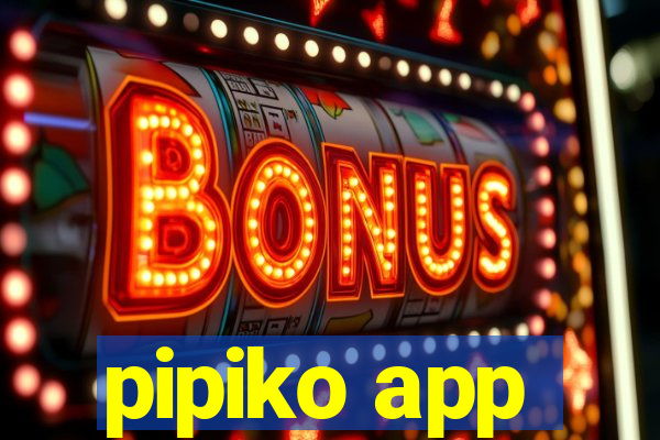 pipiko app